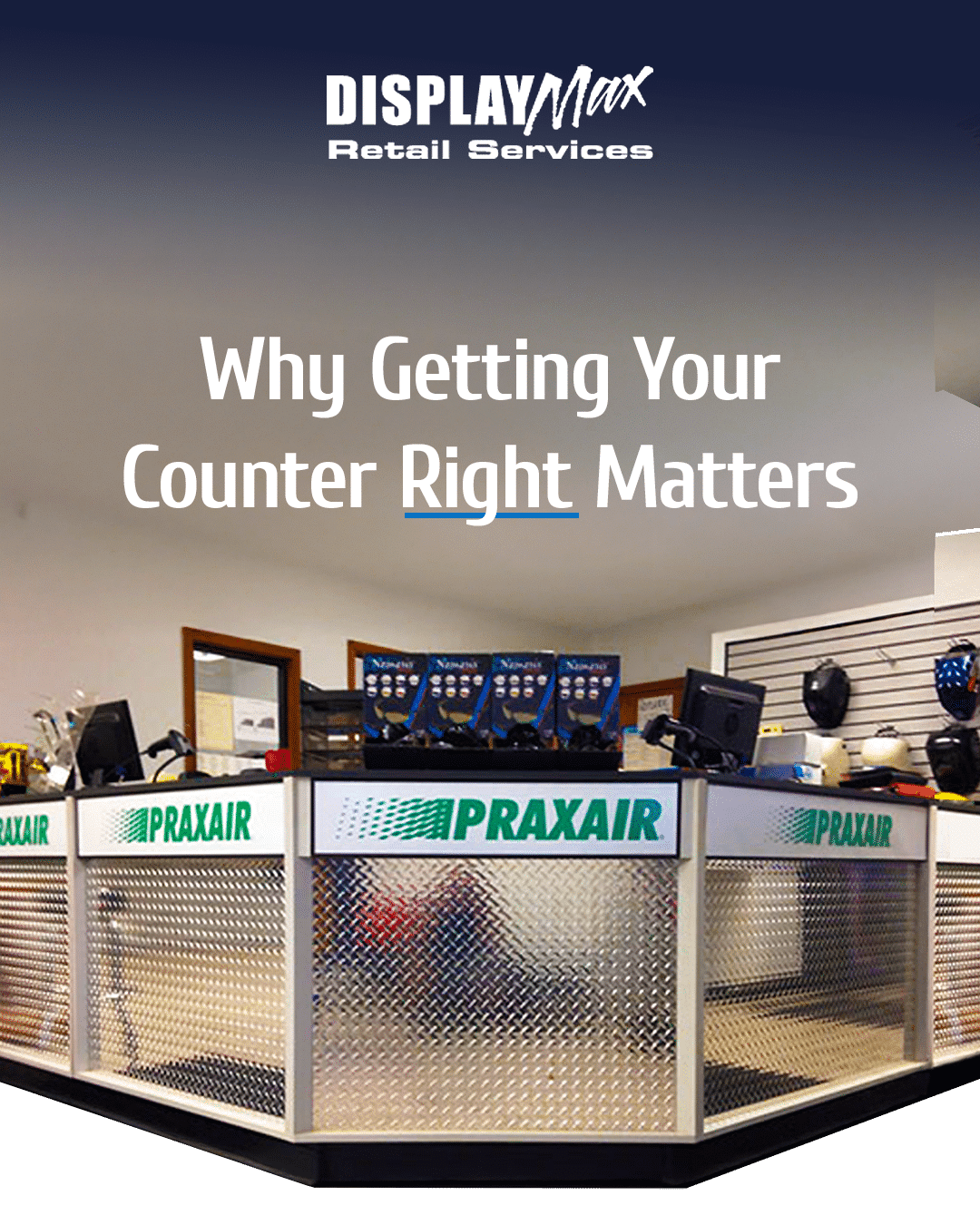 Praxair Counters designed and installed by DisplayMax team